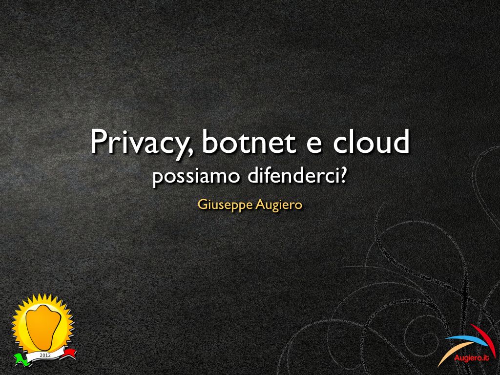 Slide: Privacy, Bot e Cloud – Possiamo difenderci?