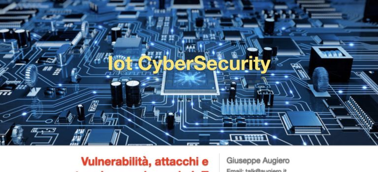 Slide “Vulnerabilità, attacchi e contromisure nel mondo IoT”