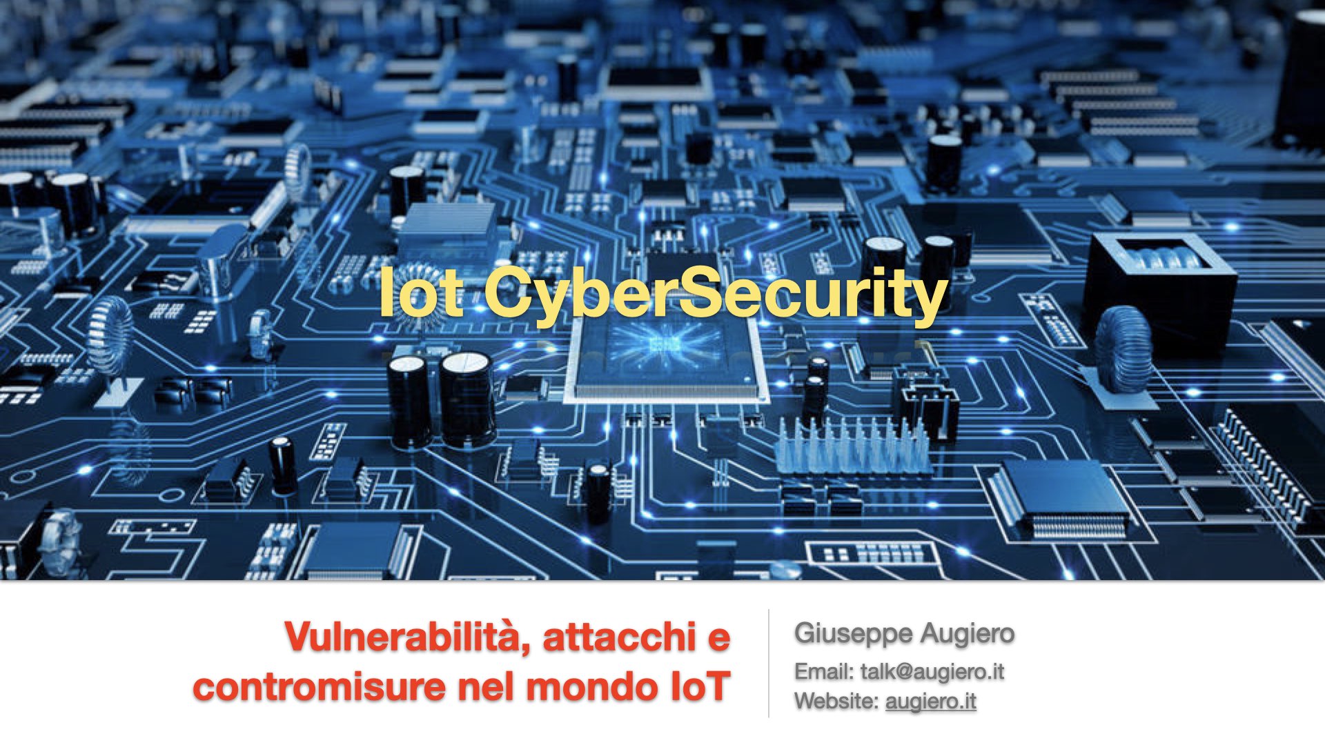 Slide “Vulnerabilità, attacchi e contromisure nel mondo IoT”
